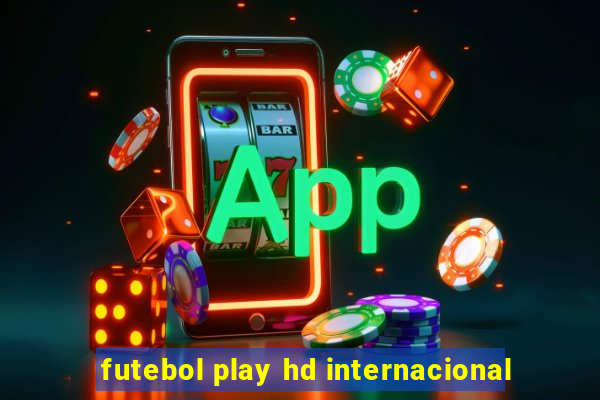 futebol play hd internacional